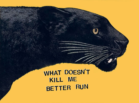 BETTER RUN PANTHER PRINT